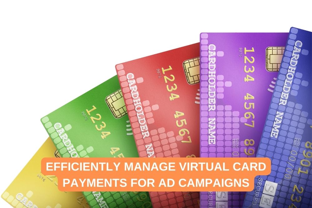 Efficiently Manage Virtual Card Payments for Ad Campaigns